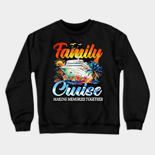 Family Cruise 2024 Family Matching Cruise Vacation Party Crewneck Sweatshirt